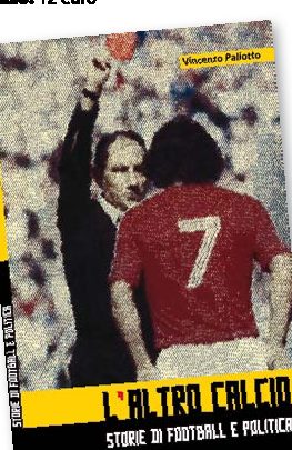 L'altro calcio. Storie di football e politica
