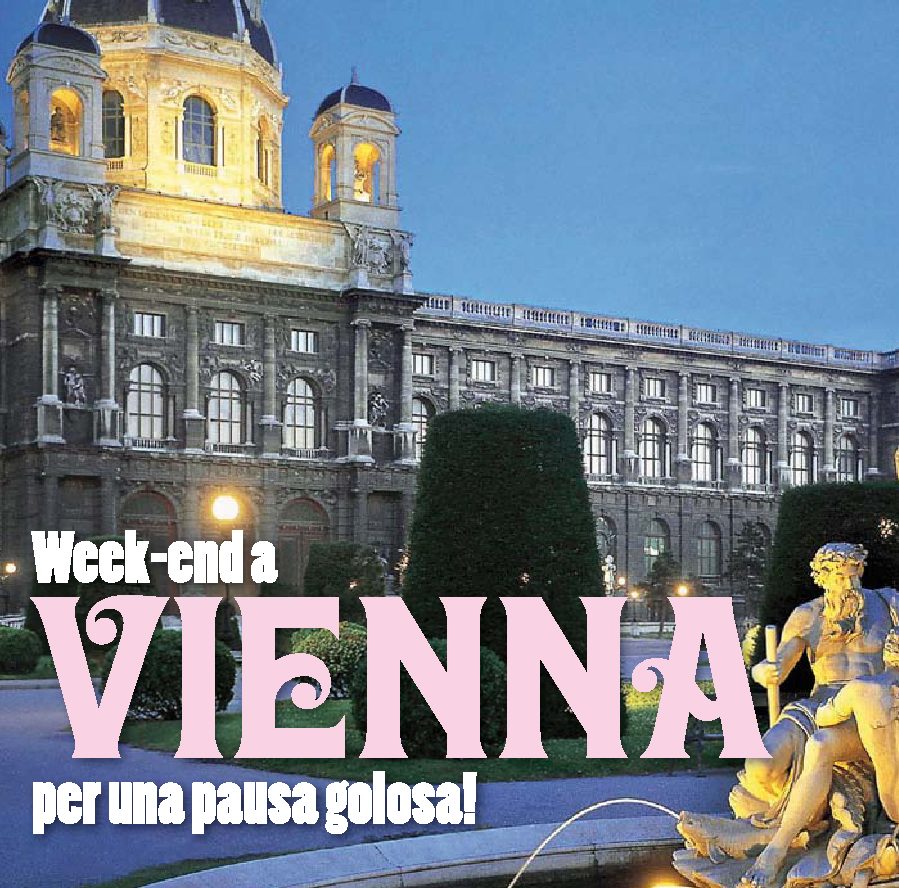 Week-end a VIENNA per una pausa golosa!
