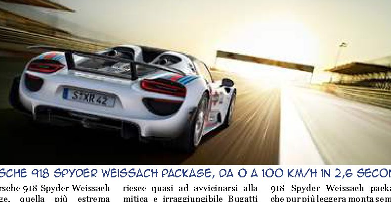 Porsche 918 Spyder Weissach package, da 0 a 100 km/h in 2,6 secondi
