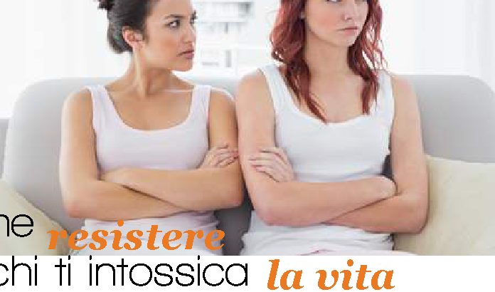Come resistere a chi ti intossica la vita