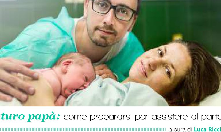 Futuro papà: come prepararsi per assistere al parto