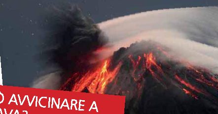 Quanto ci si può avvicinare a una colata di lava?