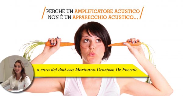 Perché un amplificatore acustico non è un apparecchio acustico