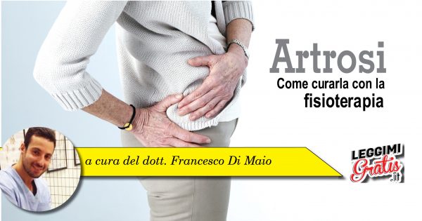 Artrosi: come curarla con la fisioterapia