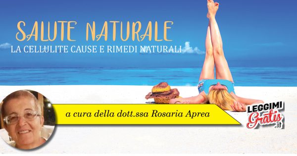 Salute Naturale: La cellulite, cause e rimedi naturali