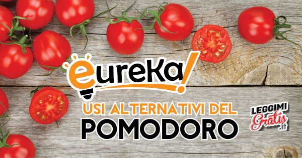 Eureka! Usi alternativi del Pomodoro