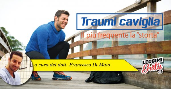 Traumi caviglia, il più frequente: la Storta