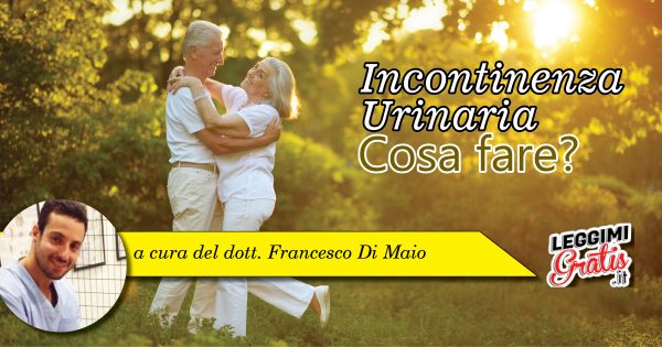 Incontinenza urinaria: cosa fare?
