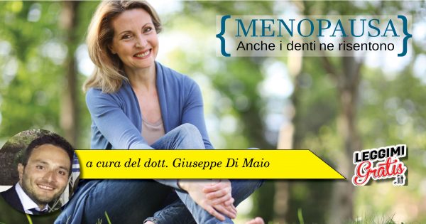 Menopausa: anche i denti ne risentono