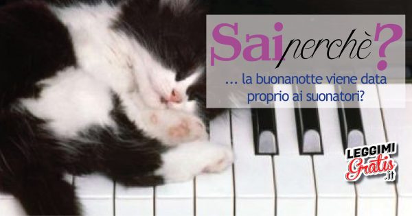 Perché la buonanotte viene data proprio ai suonatori?