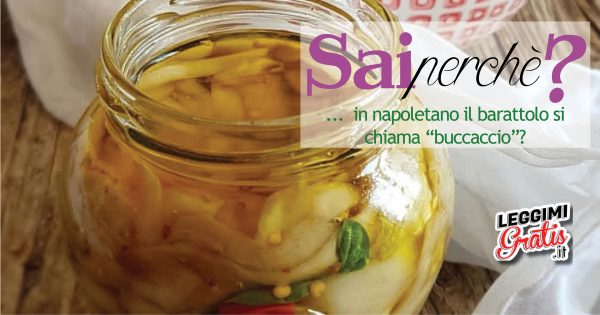 Sai perché  in napoletano il barattolo si chiama "buccaccio"?