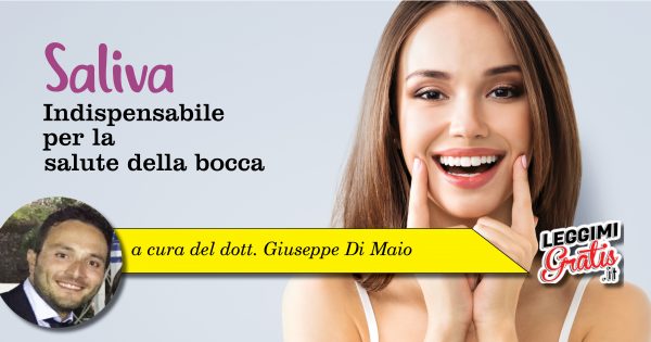 Saliva Indispensabile per la salute della bocca