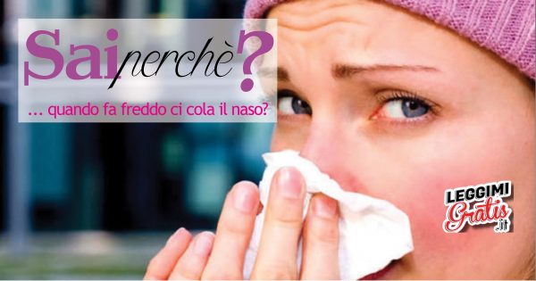 Perché  quando fa freddo ci cola il naso?
