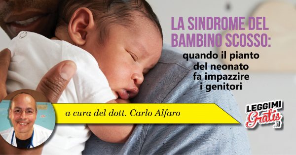 La sindrome del bambino scosso:  quando il pianto  del neonato fa impazzire i genitori