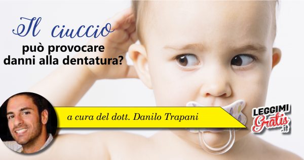 Il ciuccio può provocare danni alla dentatura?