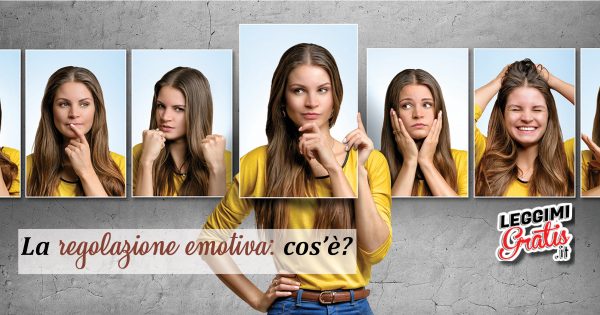 La regolazione emotiva: cos'è?