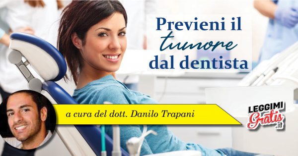 Previeni il tumore dal dentista
