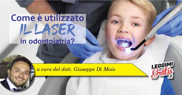 Come è utilizzato  il laser in odontoiatria?