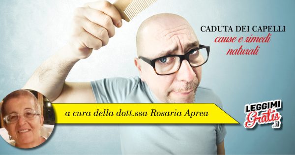 Caduta dei capelli Cause e rimedi Naturali