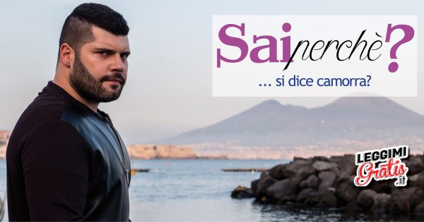 Sai perché ... si dice camorra?