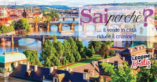 Sai perché ... il verde in città riduce il crimine?