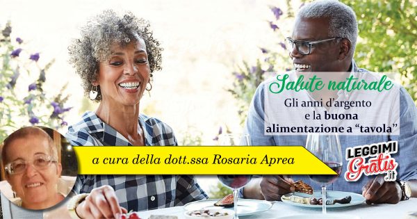 Salute naturale: Gli anni d'argento e la buona alimentazione a 'tavola'