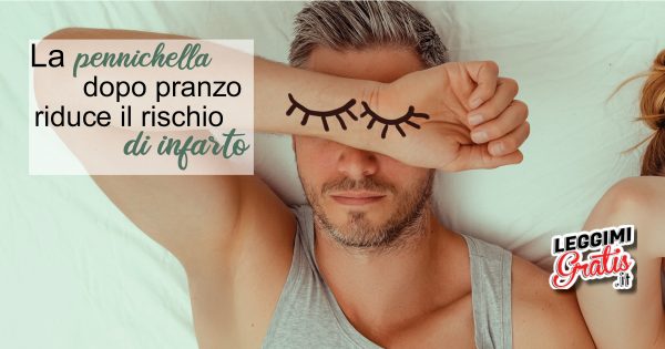 La pennichella dopo pranzo riduce il rischio di infarto