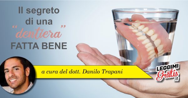 Il segreto di una 'dentiera' fatta bene