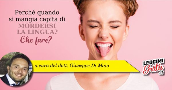 Perché quando si mangia capita di mordersi la lingua? E che fare?