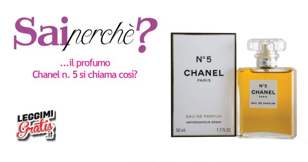 Perché il profumo Chanel n. 5 si chiama così?