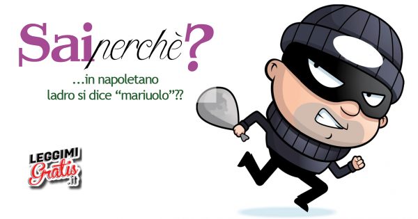 Perché in napoletano ladro si dice "mariuolo"?