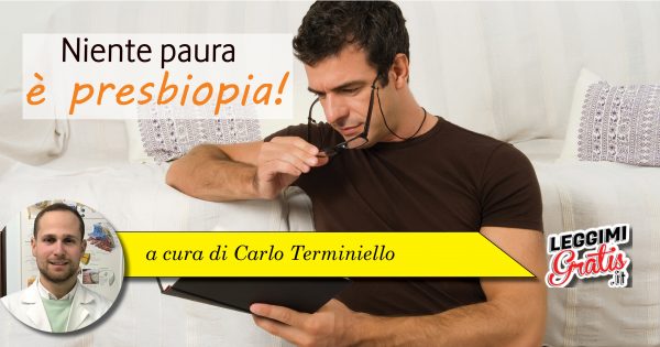 Niente paura è presbiopia!