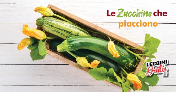 Le Zucchine che piacciono