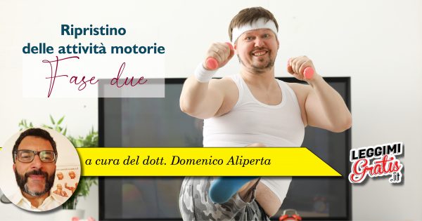Ripristino  delle attivita' motorie fase due