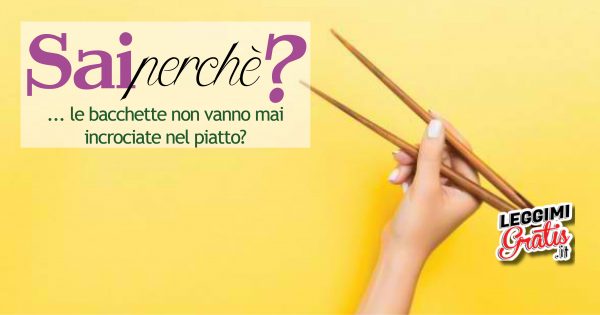 Perché  le bacchette non vanno mai incrociate nel piatto?
