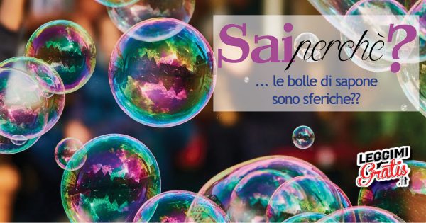 Perché  le bolle di sapone  sono sferiche?