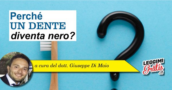 Perché un dente diventa nero?