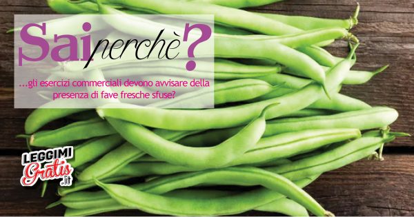 Perché gli esercizi commerciali devono avvisare della presenza di fave fresche sfuse?