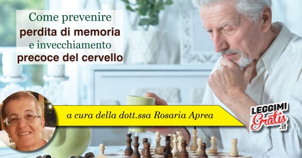 Come prevenire perdita di memoria e invecchiamento precoce del cervello