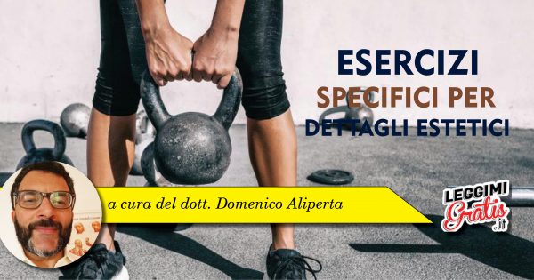 Esercizi specifici per dettagli estetici